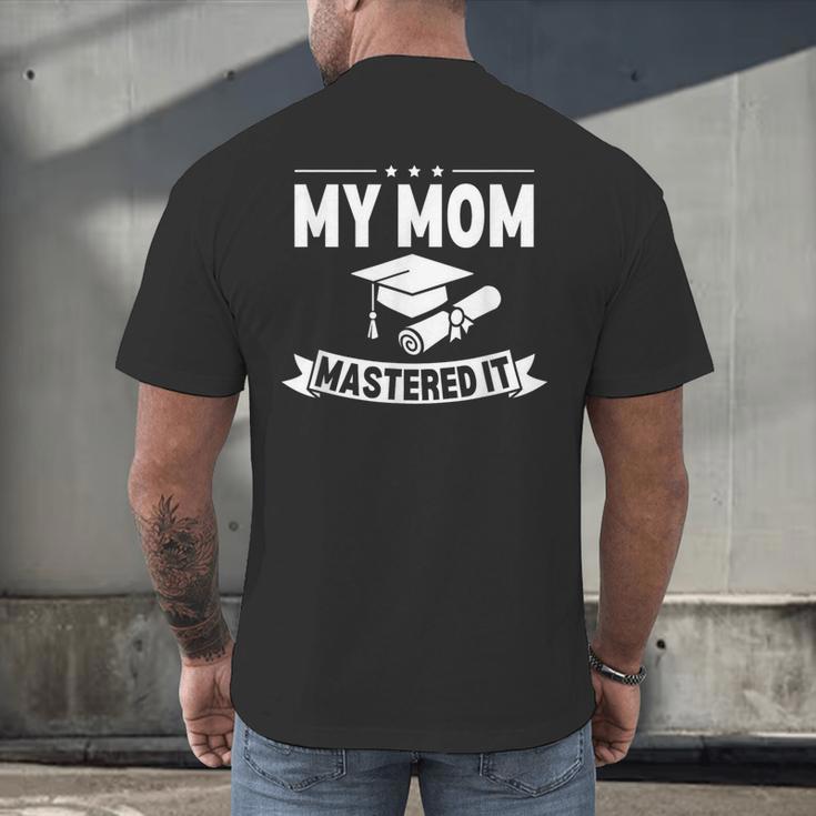 My Mom Mastered It Masters Degree Graduation Women MBA Men's Back Print T-Shirt