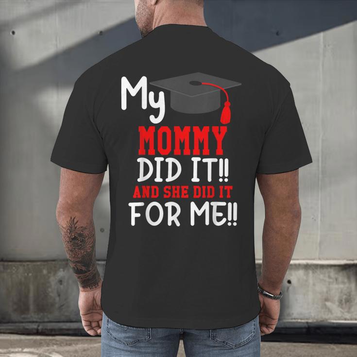 My MOMMY Did It Graduation Shirt Of Kids Nurse Graduation Men's Back Print T-Shirt