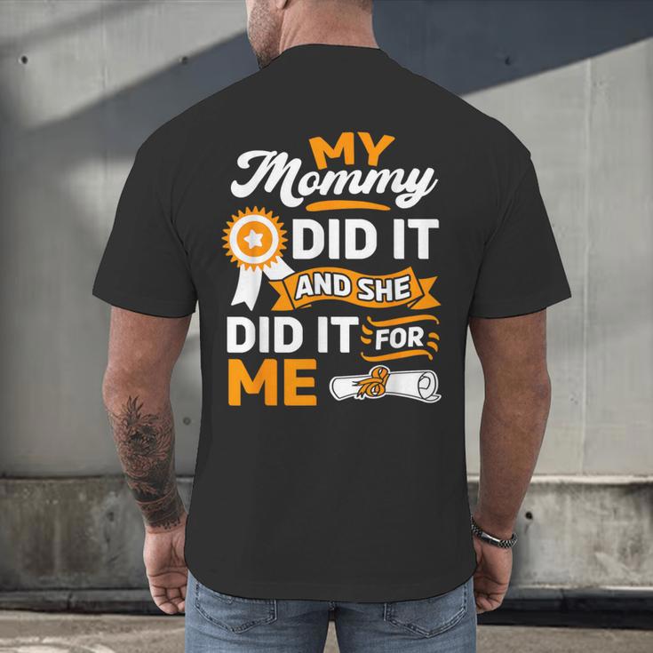 My Mommy Did It And She Did It For Me Graduation Diploma Men's Back Print T-Shirt