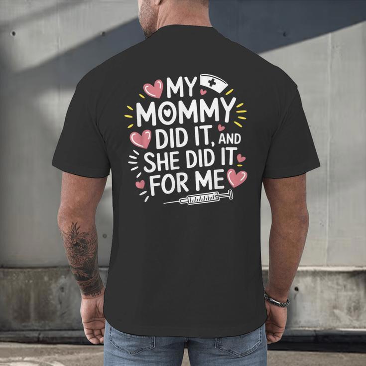 My Mommy Did It And She Did It For Me Graduation Nurse Mom Men's Back Print T-Shirt