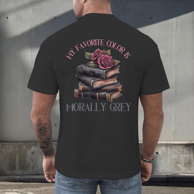Morally Grey Books Women Morally Grey Is My Favorite Color Men's Back Print T-Shirt Morally Grey Books Women Morally Grey Is My Favorite Color Men's Back Print T-Shirt