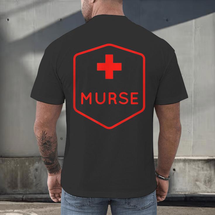 Murse Shirt Perfect For Male Nurse Graduation Men's Back Print T-Shirt