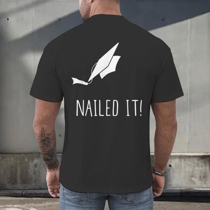 Nailed It Shirt Cute Graduation Grad Cap Men's Back Print T-Shirt