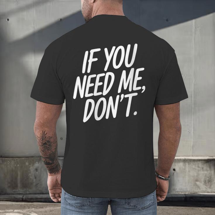 If You Need Me Don’t Sarcastic Introvert Men's Back Print T-Shirt If You Need Me Don’t Sarcastic Introvert Men's Back Print T-Shirt