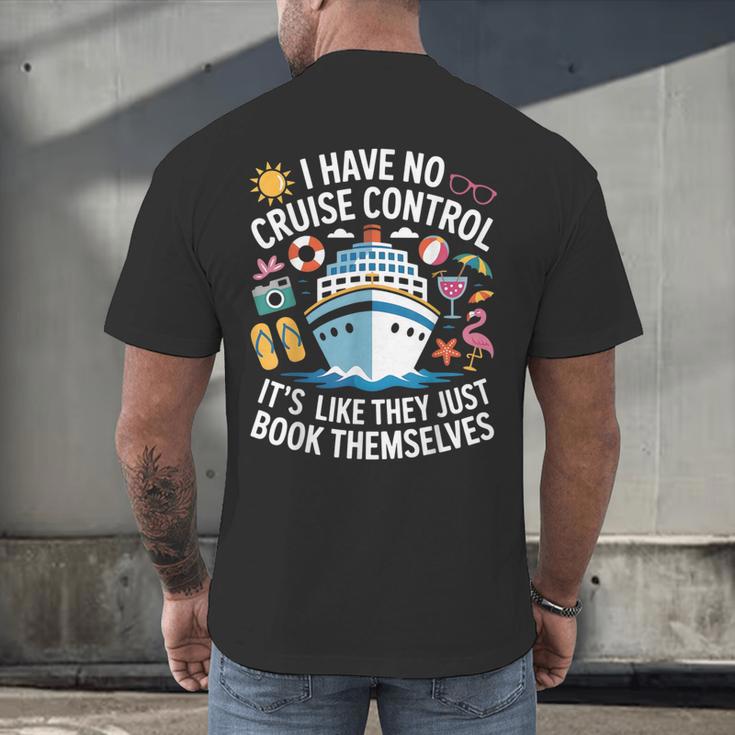 I Have No Control On A Cruise They Book Themselves Cruise Men's Back Print T-Shirt