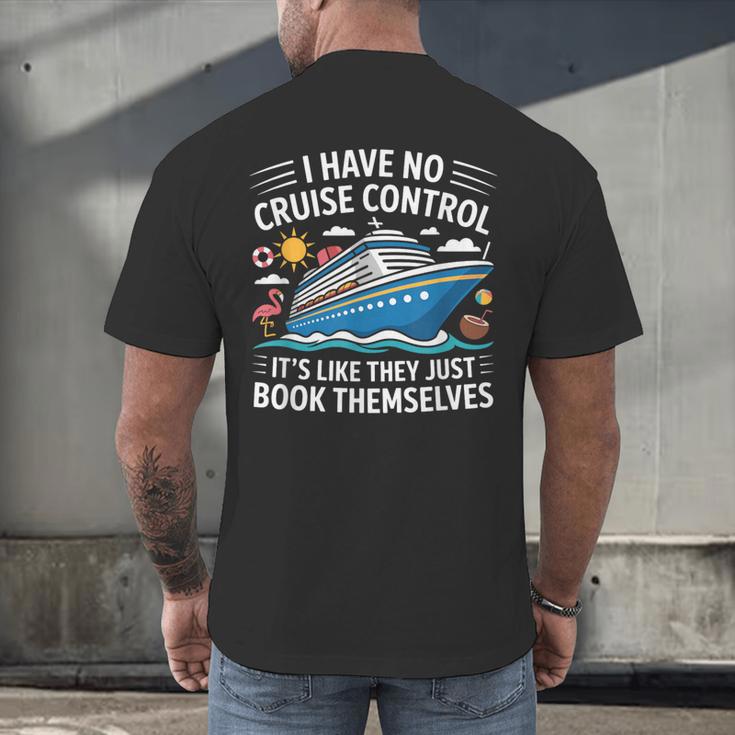 I Have No Control On A Cruise They Book Themselves Men's Back Print T-Shirt I Have No Control On A Cruise They Book Themselves Men's Back Print T-Shirt