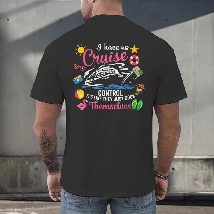 I Have No Control On A Cruise They Just Book Themselves Men's Back Print T-Shirt I Have No Control On A Cruise They Just Book Themselves Men's Back Print T-Shirt