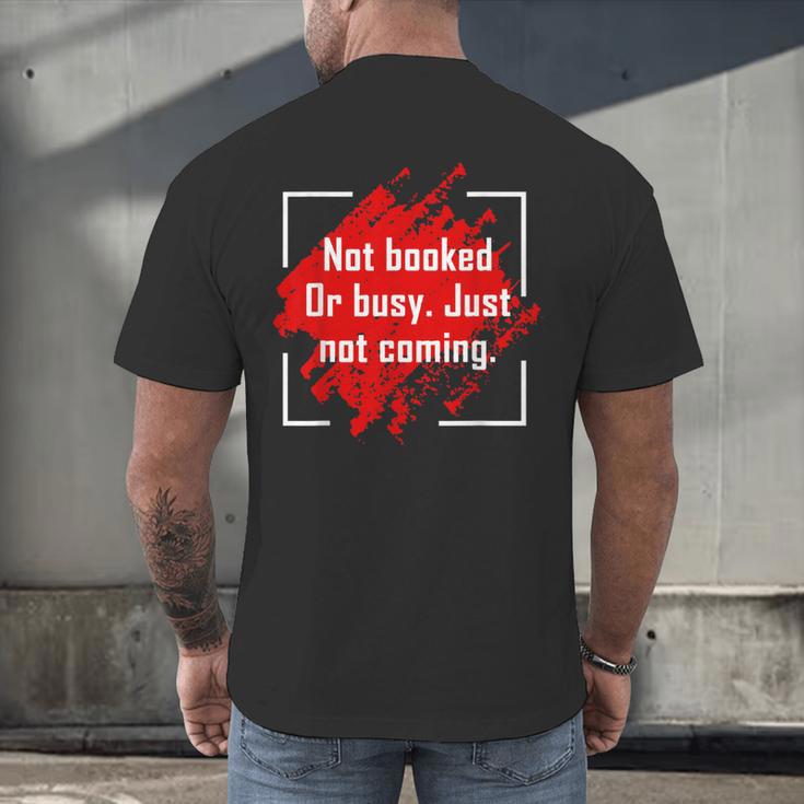 Not Booked Or Busy Just Not Coming Introvert Men's Back Print T-Shirt