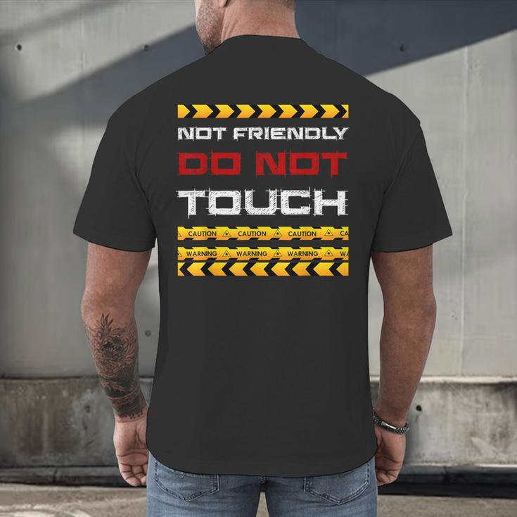 Not Friendly Do Not Touch Warning Sarcasm Introvert Men's Back Print T-Shirt Not Friendly Do Not Touch Warning Sarcasm Introvert Men's Back Print T-Shirt