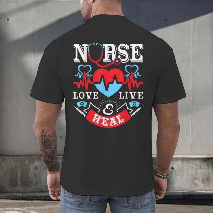 Nurse Live Love Heal Graduation Appreciation Valentines Day Men's Back Print T-Shirt