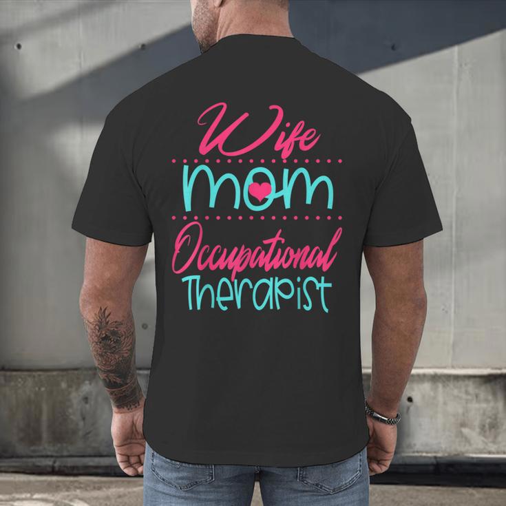 Occupational Therapist OT Therapy Mom Wife Graduation Men's Back Print T-Shirt