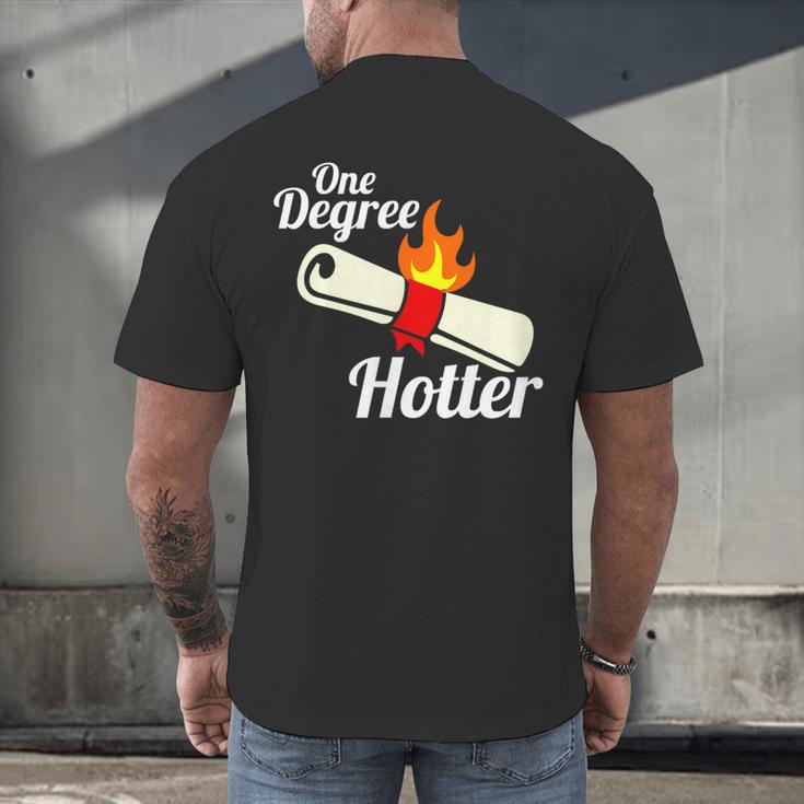 One Degree Hotter GraduationShirt For College Grads Men's Back Print T-Shirt