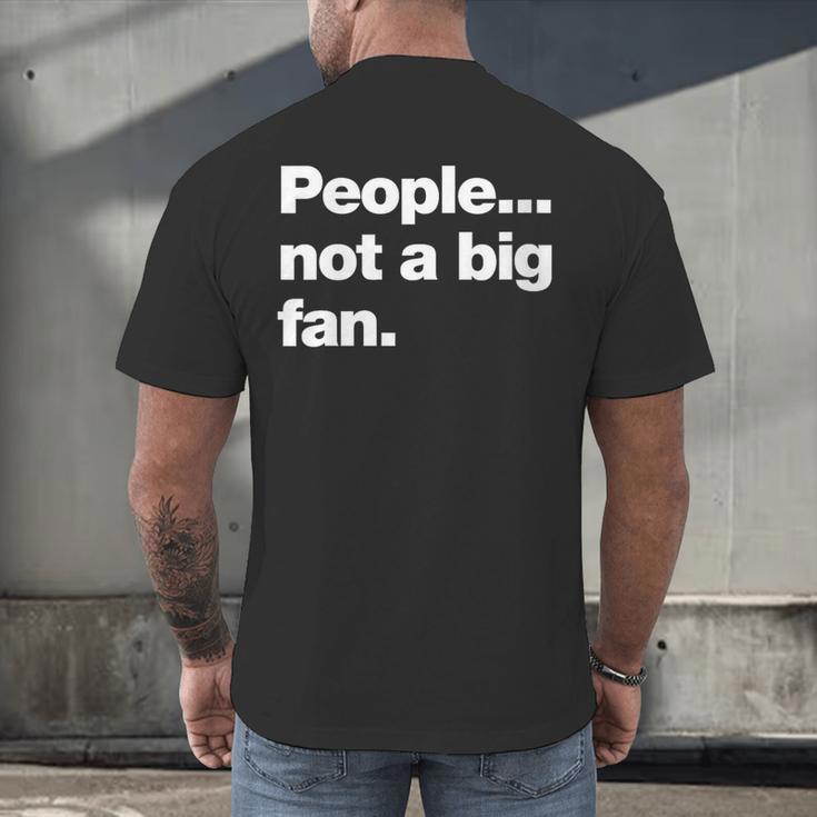 People Not a Big Fan A Deadpan Design For Introverts Men's Back Print T-Shirt