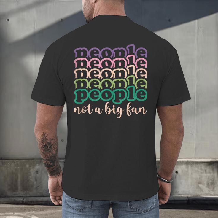 People Not a Big Fan Sarcastic Introvert Humor Men's Back Print T-Shirt