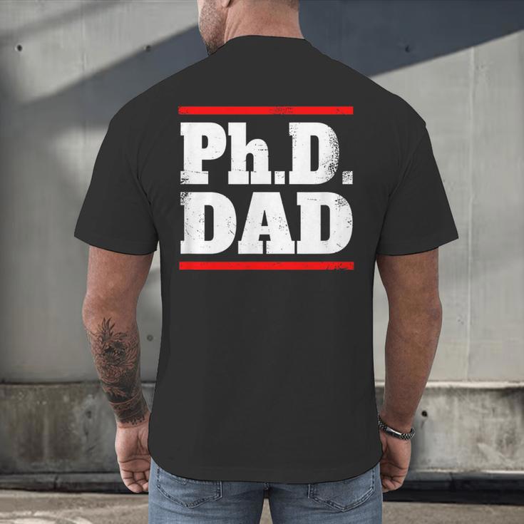 PHD DAD Shirt Doctorate Graduation Fathers Day Men's Back Print T-Shirt