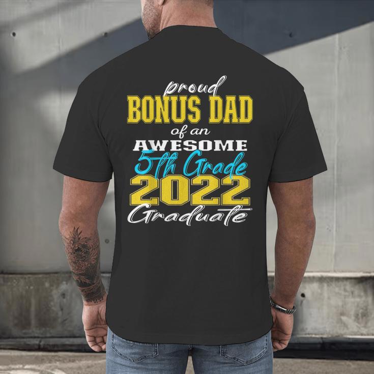 Proud Bonus Dad Of 5th Grade Graduate 2022 Family Graduation Men's Back Print T-Shirt