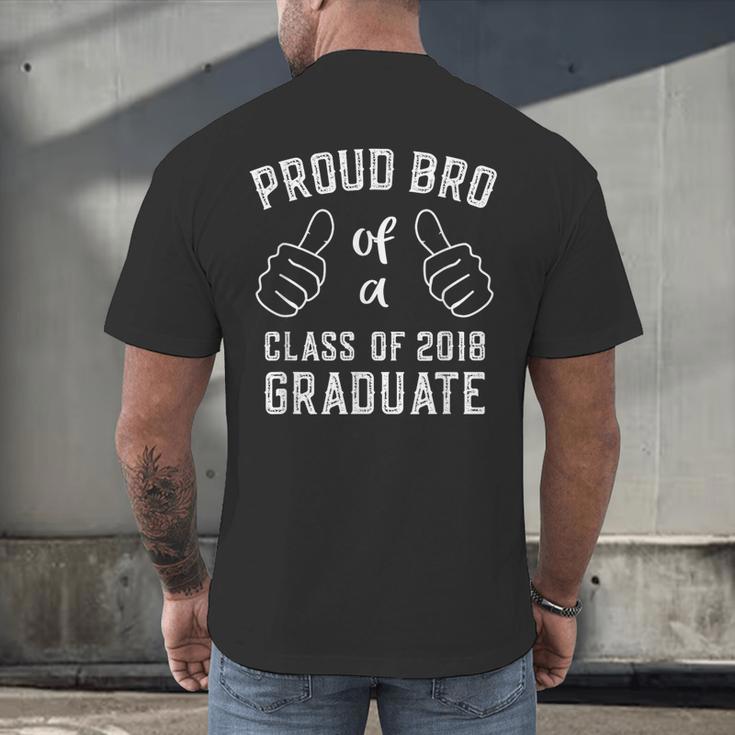 Proud Bro Brother Class Of 2018 Graduate Graduation Shirt Men's Back Print T-Shirt