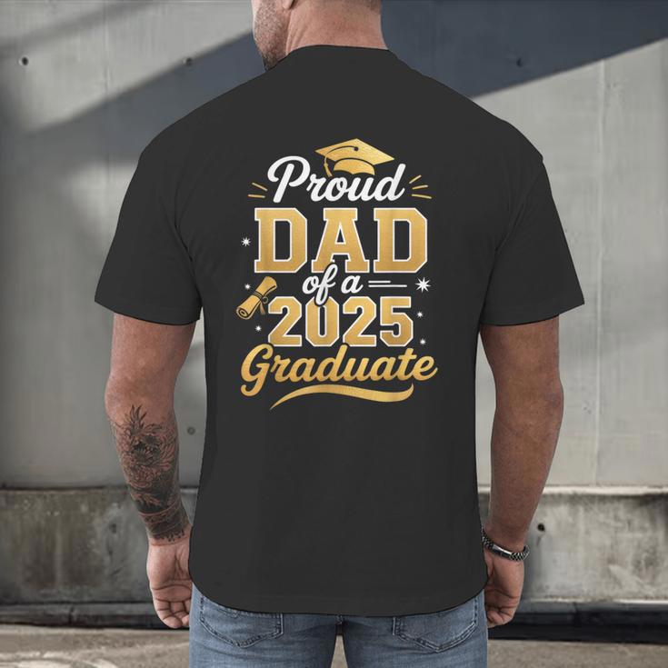 Proud Dad Of a Class Of 2025 Graduate Senior Graduation Men's Back Print T-Shirt