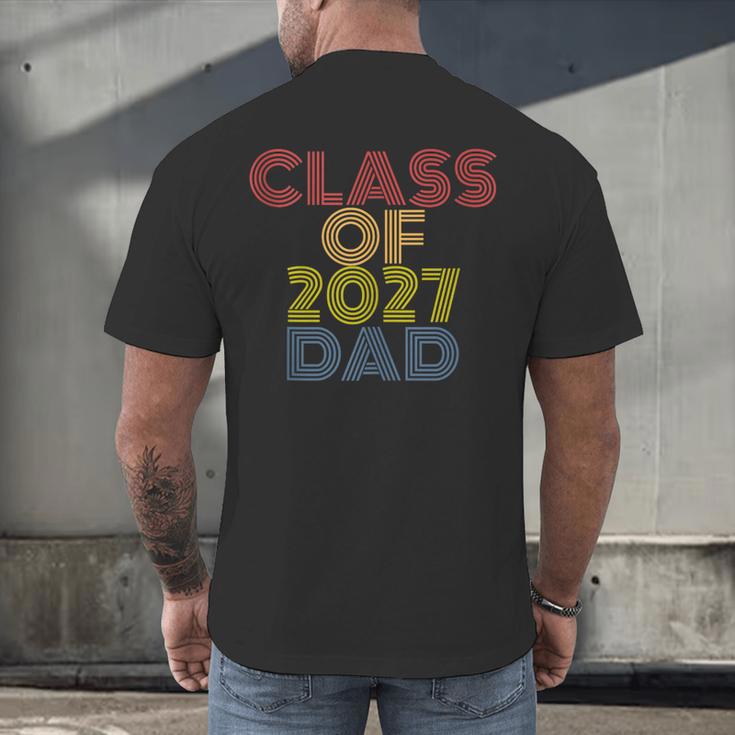 Proud Dad Of A Class Of 2027 Graduate Senior Graduation Men's Back Print T-Shirt