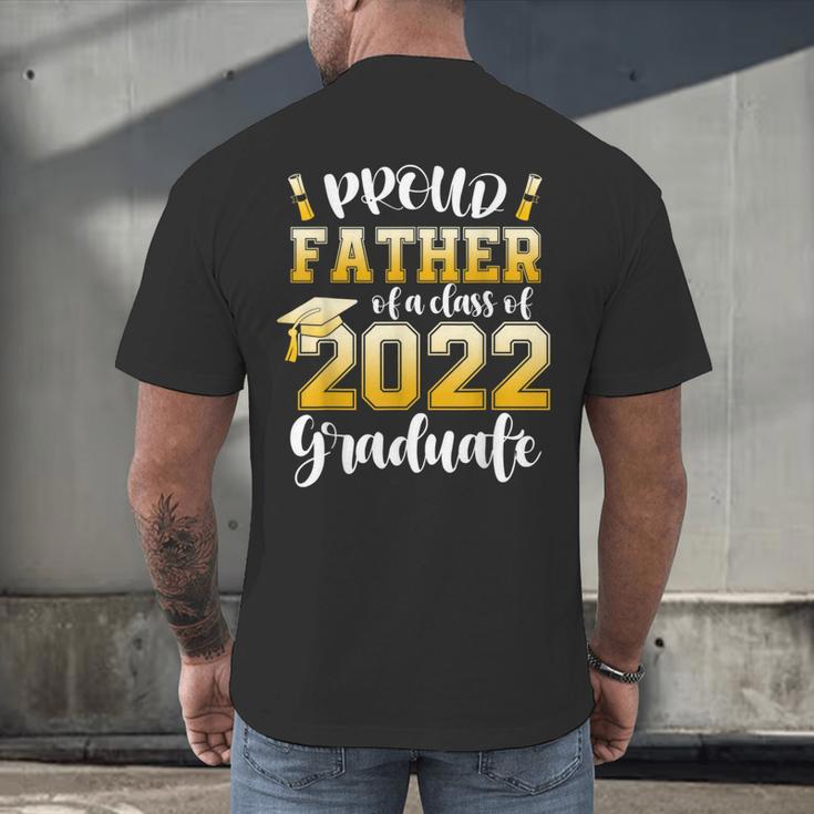 Proud Father Of a Class Of 2022 Graduate Graduation 2022 Men's Back Print T-Shirt