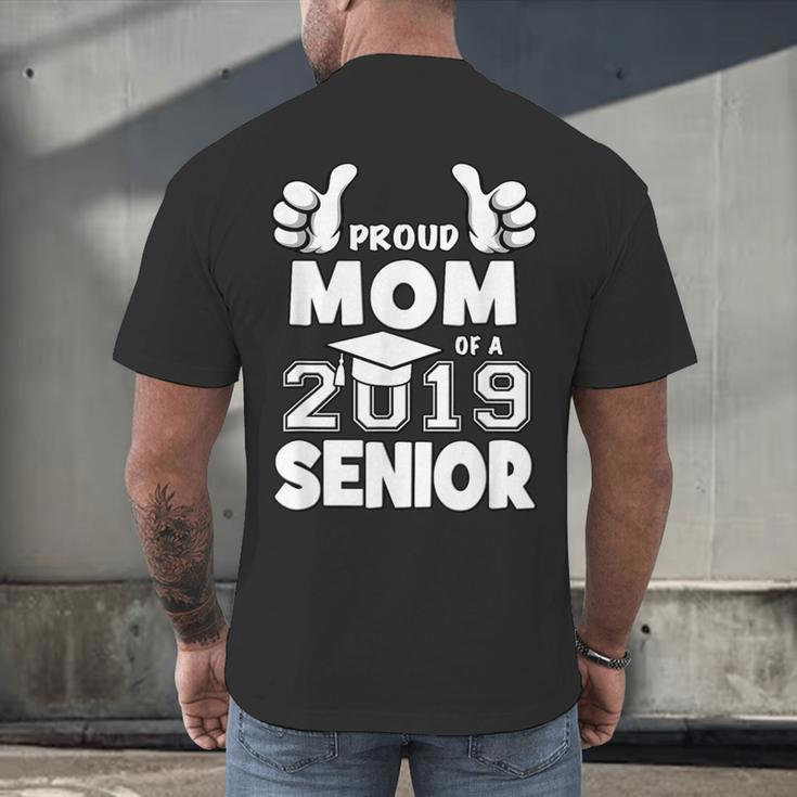 Proud Mom Of A 2019 Senior School Graduation Shirt Men's Back Print T-Shirt