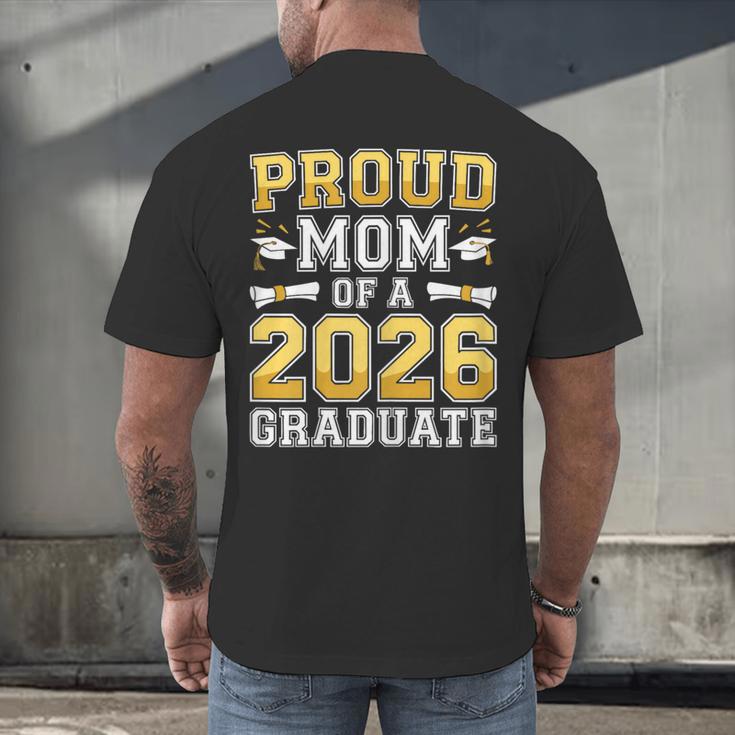 Proud Mom Of A 2026 Graduate Shirt Class Of 2026 Graduation Men's Back Print T-Shirt