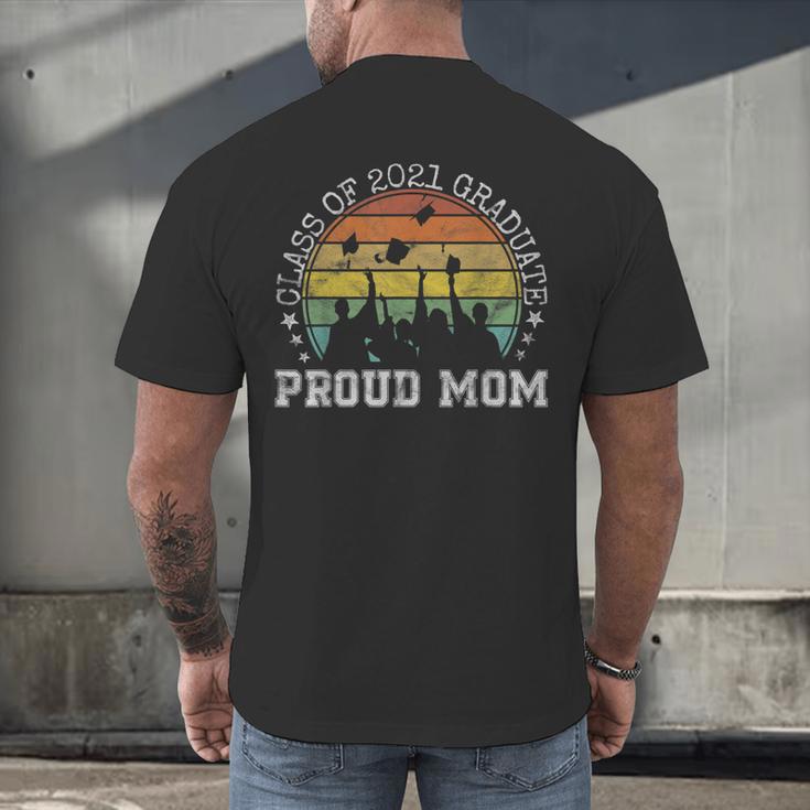 Proud Mom Of a Class Of 2021 Graduate Senior 21 Graduation Men's Back Print T-Shirt