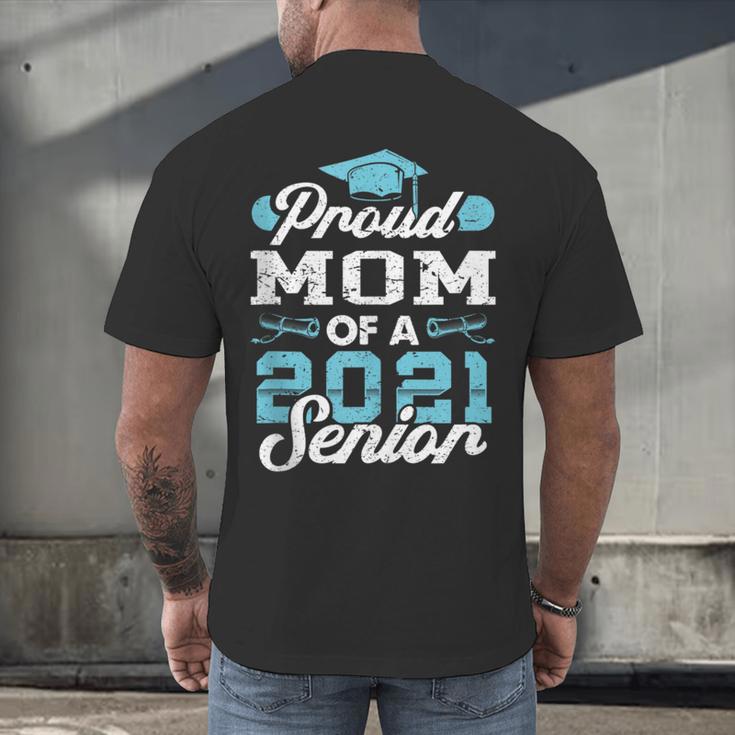 Proud Mom Of a Class Of 2021 Senior Graduate Graduation Men's Back Print T-Shirt