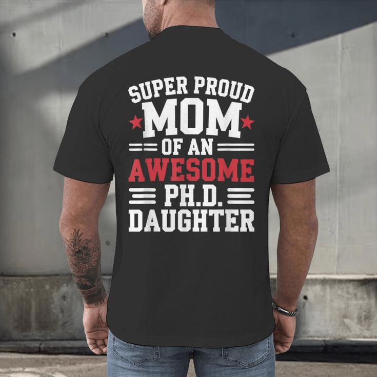 Proud Mom Of PhDaughter PhD Degree Graduate Graduation Men's Back Print T-Shirt