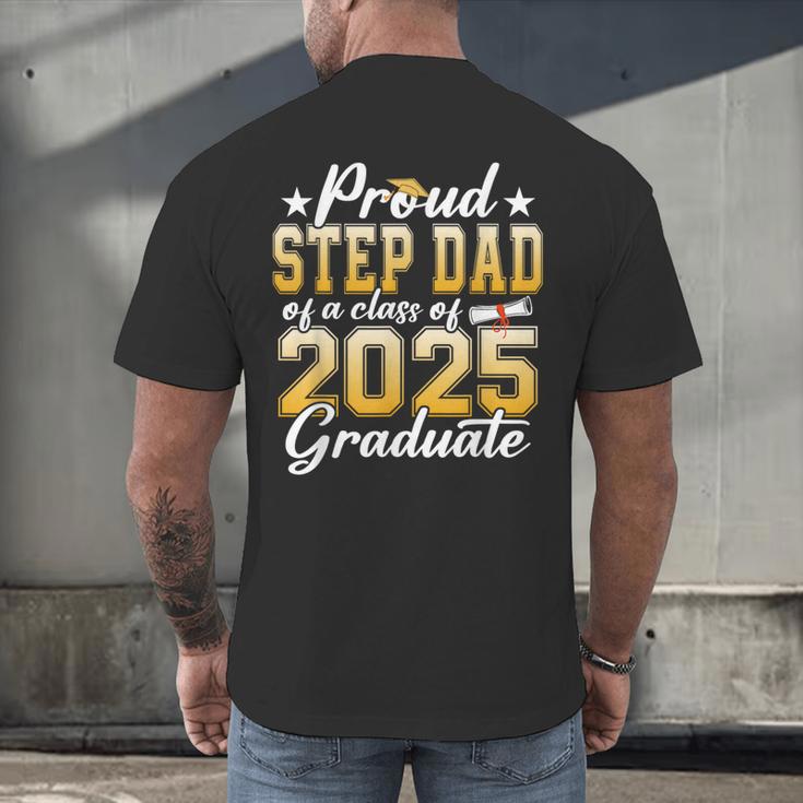Proud Step Dad Of A Class Of 2025 Graduate Senior Graduation Men's Back Print T-Shirt