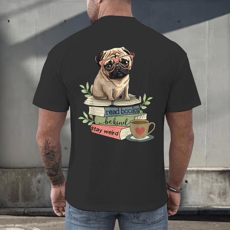 Pug Dog Reading Book Coffee Read Books Be Kind Stay Weird Men's Back Print T-Shirt Pug Dog Reading Book Coffee Read Books Be Kind Stay Weird Men's Back Print T-Shirt