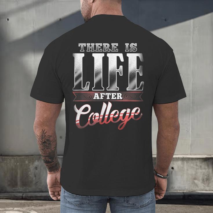There Is Life After College Graduation Men's Back Print T-Shirt