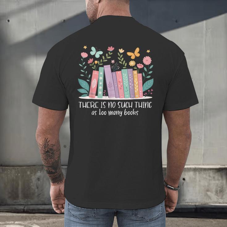 There Is No Such Thing As Too Many Books Reading Teacher Men's Back Print T-Shirt There Is No Such Thing As Too Many Books Reading Teacher Men's Back Print T-Shirt