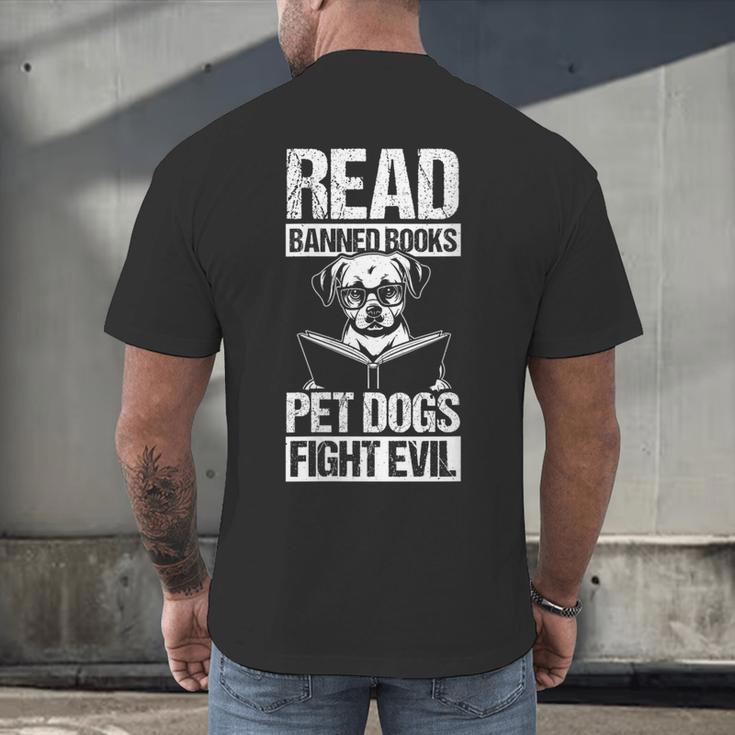 Read Banned Books PET DOGS FIGHT EVIL Read Banned Books Dog Men's Back Print T-Shirt Read Banned Books PET DOGS FIGHT EVIL Read Banned Books Dog Men's Back Print T-Shirt