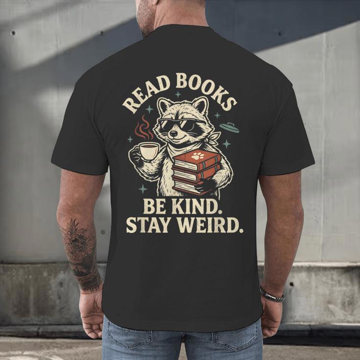Read Books Be Kind Stay Weird Raccoon Coffee Lover Reading Men's Back Print T-Shirt