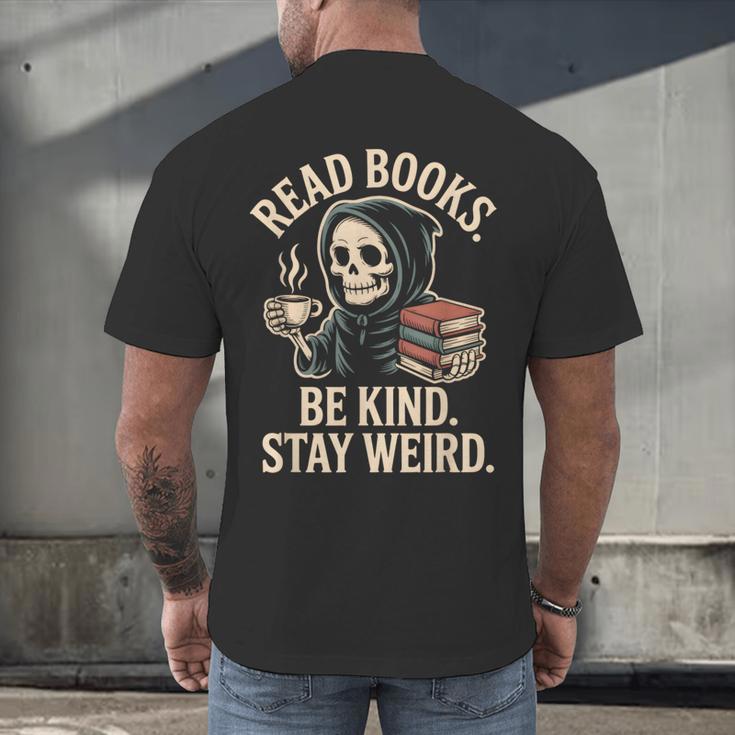 Read Books Be Kind Stay Weird Skeleton Grim Reaper Reading Men's Back Print T-Shirt