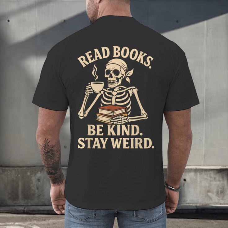 Read Books Be Kind Stay Weird Skeleton Reading Coffee Goth Men's Back Print T-Shirt