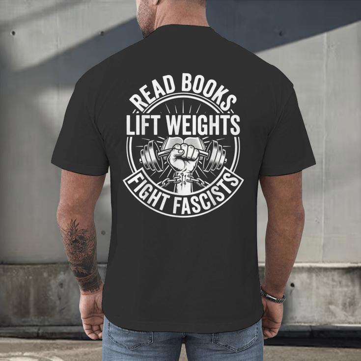 Read Books Lift Weights Fight Fascists Reading Men Women Men's Back Print T-Shirt Read Books Lift Weights Fight Fascists Reading Men Women Men's Back Print T-Shirt