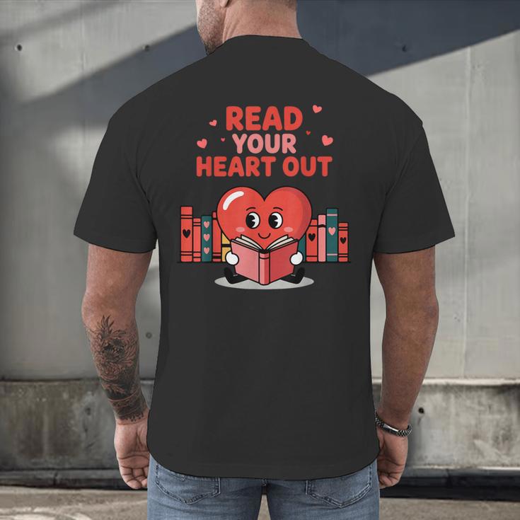 Read Your Heart Out Shirt Valentine Teacher Bookworm Lover Men's Back Print T-Shirt