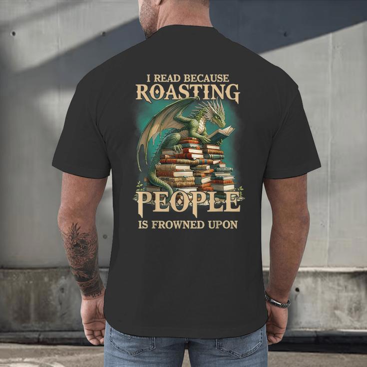 I Read Because Roasting People Is Frowned Upon Dragon Book Men's Back Print T-Shirt I Read Because Roasting People Is Frowned Upon Dragon Book Men's Back Print T-Shirt