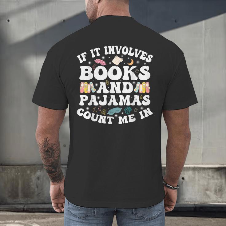 Reading Pajamas If It Involves Books And Pajamas Count Me In Men's Back Print T-Shirt