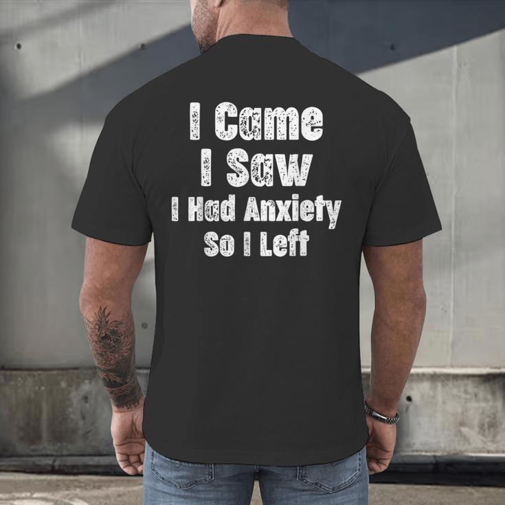 I Came I Saw I Had Anxiety So I Left Introvert Humor Men's Back Print T-Shirt I Came I Saw I Had Anxiety So I Left Introvert Humor Men's Back Print T-Shirt