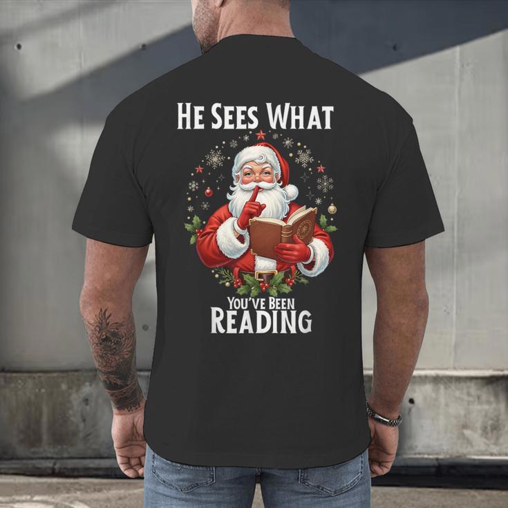 He Sees What You'Ve Been Reading Santa Book Lover For Women Men's Back Print T-Shirt