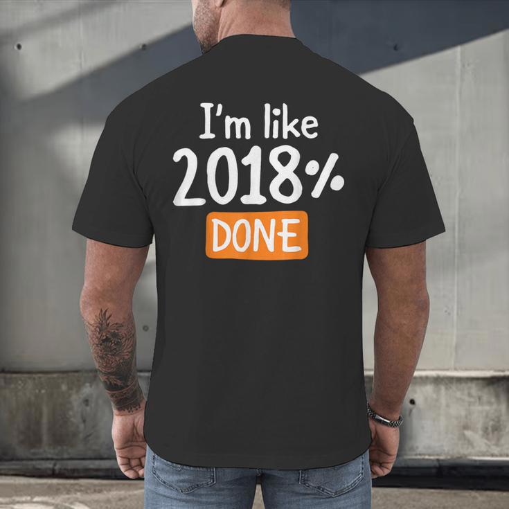 Senior 2018 Shirt I'm Like 2018 Done Class Graduation Men's Back Print T-Shirt