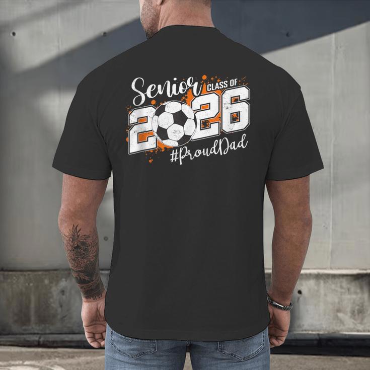 Senior Dad Class Of 2026 Soccer Ball Graduation Men's Back Print T-Shirt