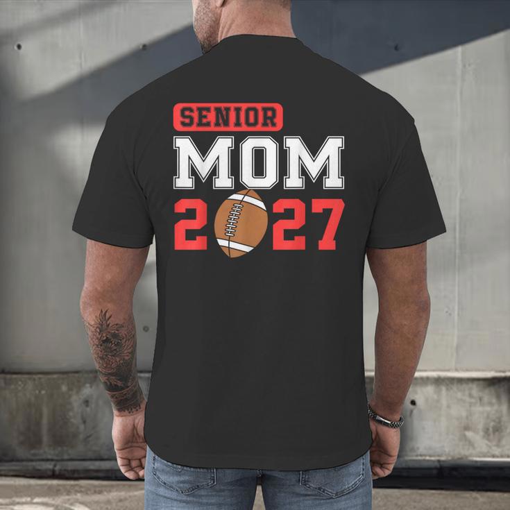 Senior Football Mom 2027 Team Class Of 2027 Graduation Mom Men's Back Print T-Shirt