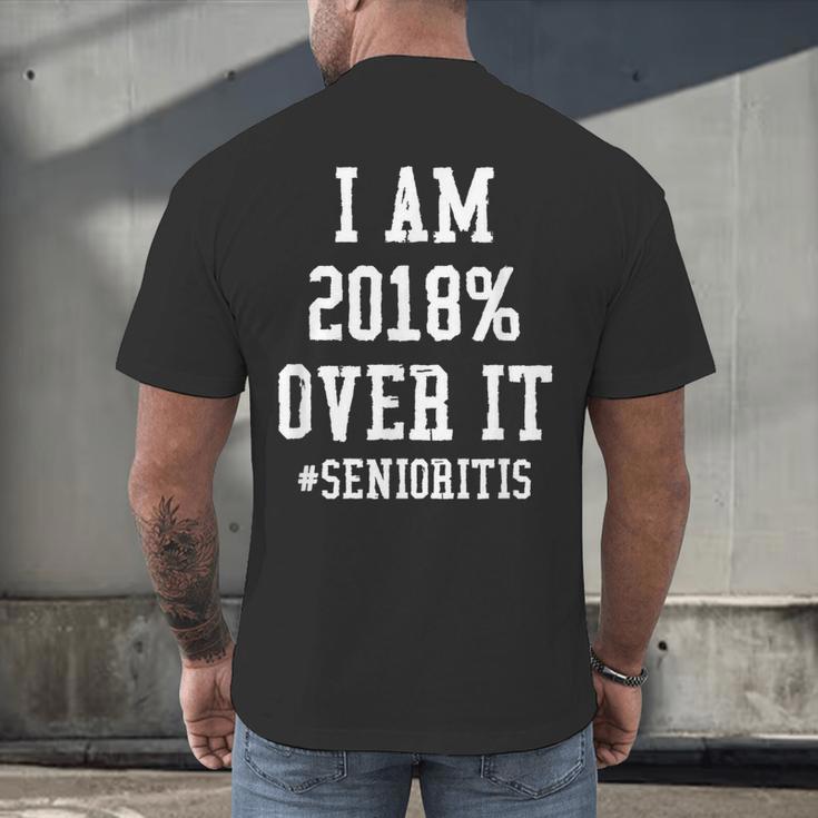 Senioritis Shirt For Senior Graduation Class Of 2018 Men's Back Print T-Shirt