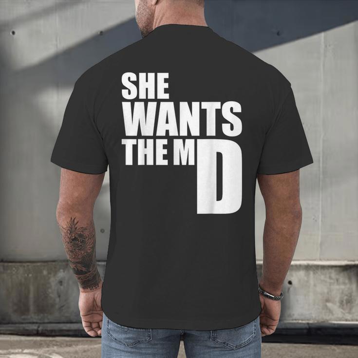 She Wants The MD Shirt Medical Graduation Doctor Men's Back Print T-Shirt