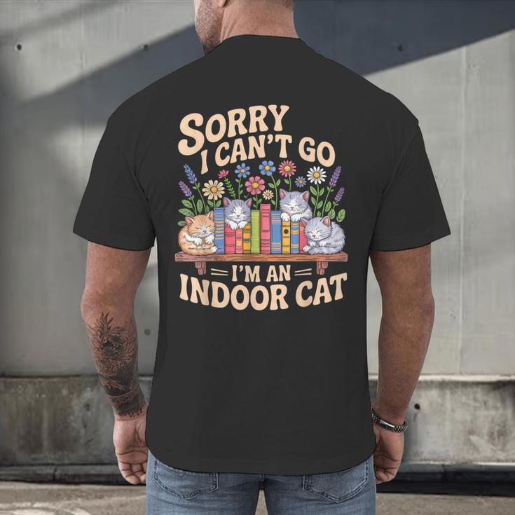 Sorry I Cant Go Im An Indoor Cat Cat Owners Introverts Men's Back Print T-Shirt