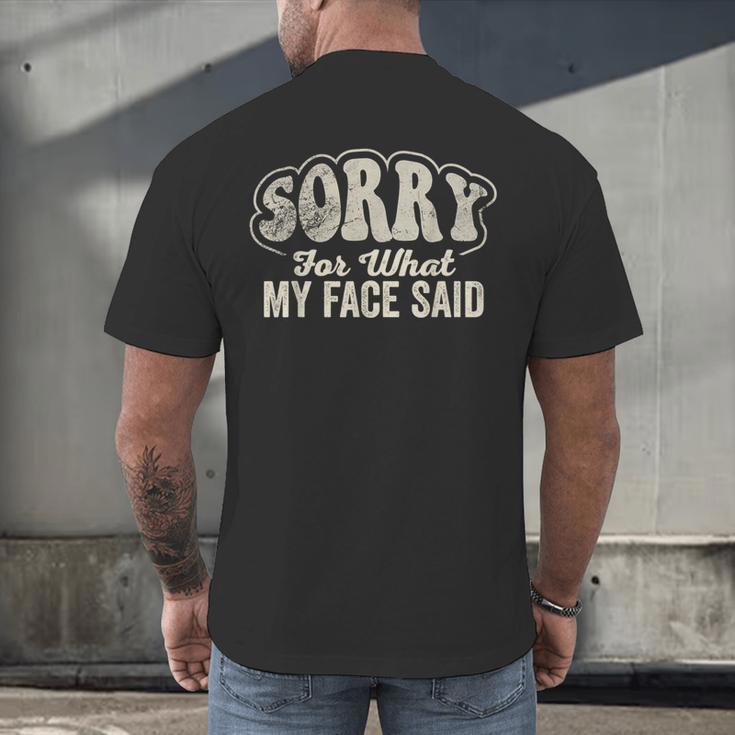 Sorry For What My Face Said Sarcastic Introvert Humor Men's Back Print T-Shirt